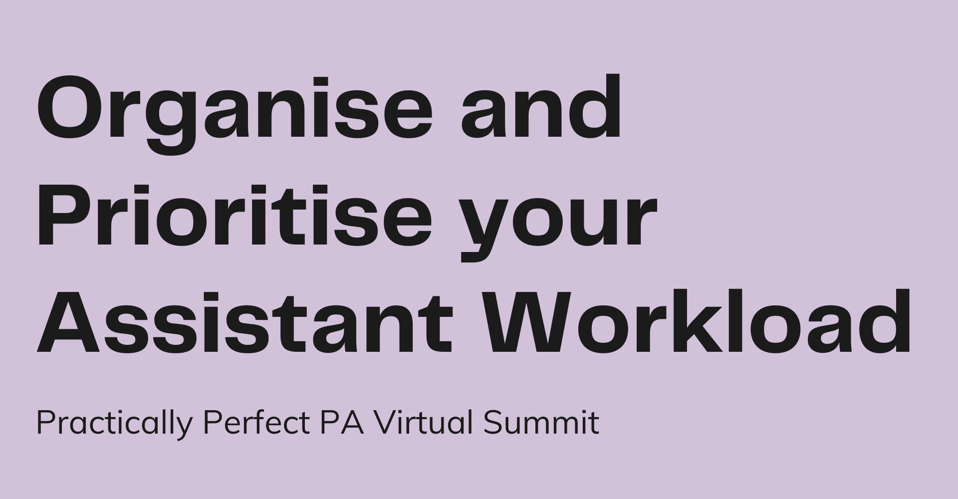 Organise and prioritise your Assistant Work virtual summit logo